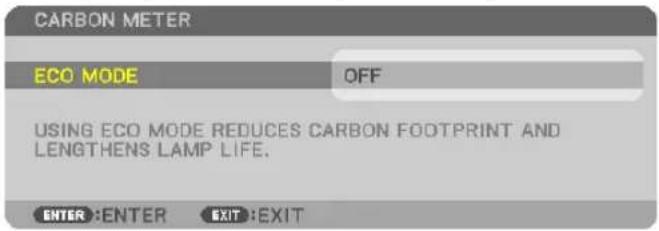 CARBON METER ECO MODE OFF USING ECO MODE REDUCES CARBON FOOTPRINT AND LENGTHENS LAMP LIFE. ENTER : ENTER EXIT : EXIT