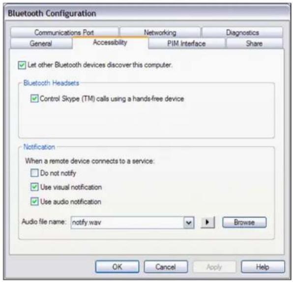 Bluetooth Configuration Communications Port Networking Diagnostics General Accessibility PIM Interface Share Let other Bluetooth devices discover this computer. Bluetooth Headsets Control Skype (TM) calls using a hands-free device Notification When a remote device connects to a service: Do not notify Use visual notification Use audio notification Audio file name: notify wav Browse OK Cancel Apply Help