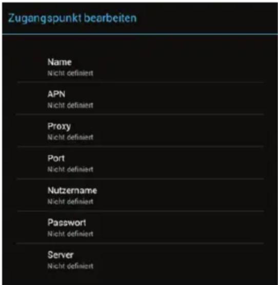 Zugangspunkt bearbeiten Name Nicht definiert APN Nicht definiert Proxy Nicht definiert Port Nicht definiert Nutzername Nicht definiert Password Nicht definiert Server Nicht definiert