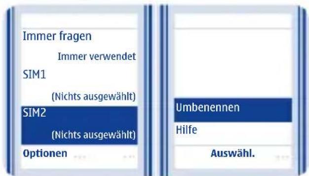 Immer fragen Immer verwendet SIM1 (Nichts ausgewählt) SIM2 (Nichts ausgewählt) Optionen Umbenennen Hilfe Auswahl.