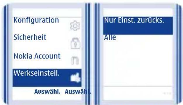 Konfiguration Sicherheit Nokia Account Werkseinstell. Auswähl. Auswahl. Nur Einst. zurücks. Alle