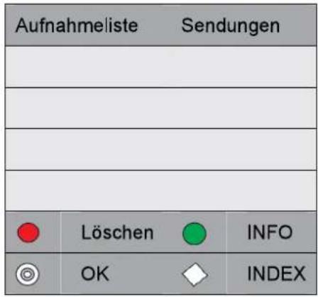 Aufnahmeliste Sendungen Löschen INFO OK INDEX