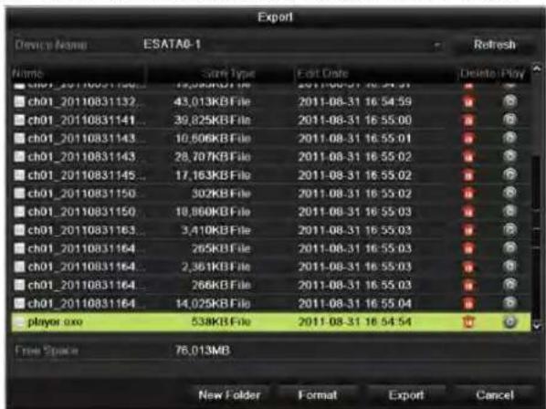 Export Device Name ESATA0-1 Refresh Name Store Type Edit Date Delete Play ch01_20110831142 19,06KB File 2011-08-31 16:54:59 ch01_20110831132 43,013KB File 2011-08-31 16:54:59 ch01_20110831141 39,025KB File 2011-08-31 16:55:00 ch01_20110831143 10,606KB File 2011-08-31 16:55:01 ch01_20110831143 28,707…