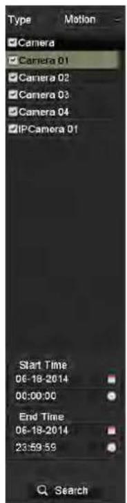 Type Motion Camera Camera 01 Camera 02 Camera 03 Camera 04 IPCamera 01 Start Time 06-18-2014 00:00:00 End Time 06-18-2014 23:59:59 Search