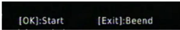 [OK]:Start [Exit]:Beend