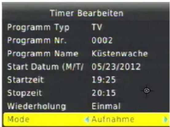 Timer Bearbeiten Programm Typ TV Programm Nr. 0002 Programm Name Küstenwache Start Datum (M/T) 05/23/2012 Startzeit 19:25 Stopzeit 20:15 Wiederholung Einmal Mode Aufnahme