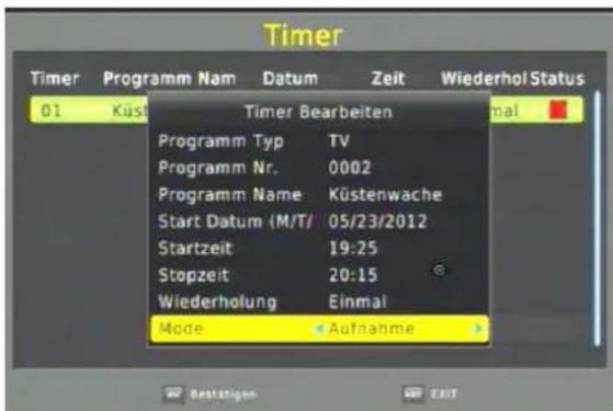 Timer Timer Programm Nam Datum Zeit Wiederhol Status 01 Küst Timer Bearbeiten Programm Typ TV Programm Nr. 0002 Programm Name Küstenwache Start Datum (M/T) 05/23/2012 Startzeit 19:25 Stopzeit 20:15 Wiederholung Einmal Mode Aufnahme Bestätigen EXIT