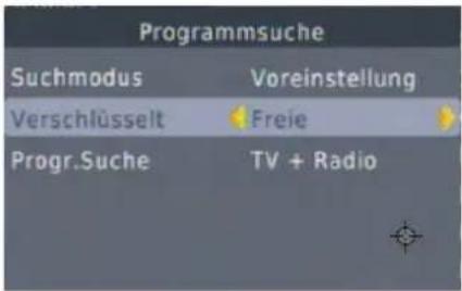 Programmsuche Suchmodus Voreinstellung Verschlüsselt Freie Progr.Suche TV + Radio