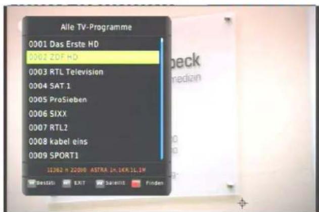 Alle TV-Programme 0001 Das Erste HD 0002 ZOF HD 0003 RTL Television 0004 SAT.1 0005 ProSieben 0006 SIXX 0007 RTL2 0008 kabel eins 0009 SPORT1 11362 H 22010 ASTRA 1H 1KR 1L 8M Bestats EXIT Satellite Finden