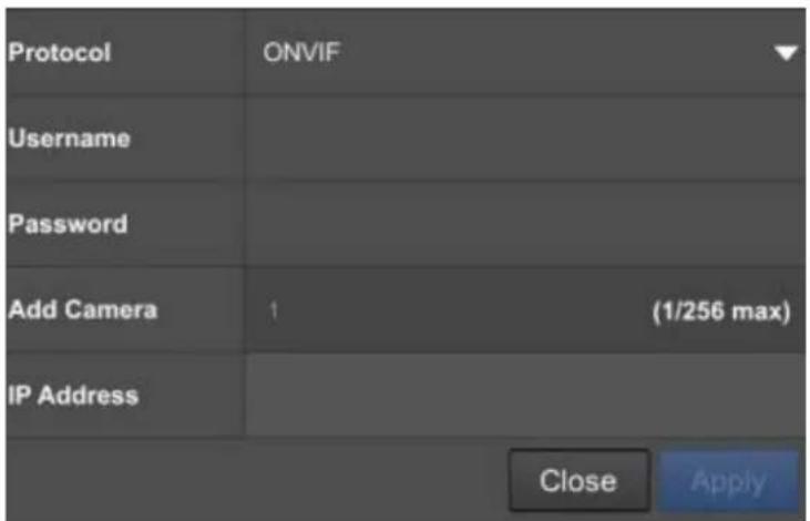 Protocol ONVIF Username Password Add Camera 1 (1/256 max) IP Address Close Apply