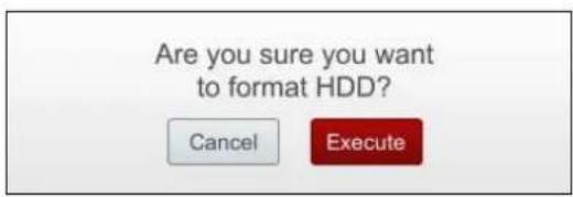 Are you sure you want to format HDD? Cancel Execute
