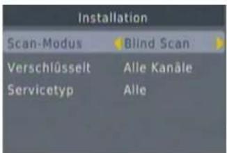Installation Scan-Modus Blind Scan Verschlüsselt Alle Kanäle Servicetyp Alle