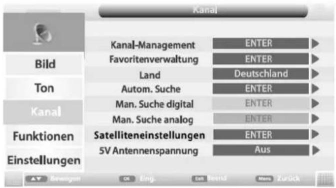 Kanal Bild Ton Kanal Funktionen Einstellungen Kanal-Management Favoritenverwaltung Land Autom. Suche Man. Suche digital Man. Suche analog Satelliteneinstellungen 5V Antennenspannung ENTER ENTER Deutschland ENTER ENTER ENTER ENTER Aus
