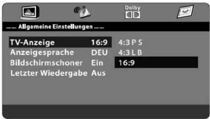 Allgemeine Einstellungen TV-Anzeige 16:9 4:3 P S Anzeigesprache DEU 4:3 L B Bildschirmschoner Ein 16:9 Letzter Wiedergabe Aus