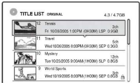 TITLE LIST ORIGINAL 4.3 / 4.7GB 12 Tennis 2ch Fri 10/28/2005 1:00PM (OH30M) LSP 0.9GB 11 Travel 5ch Wed 10/26/2005 8:00PM (OH30M) SEP 0.3GB 10 Mystery 12ch Tue 10/25/2005 9:00AM (1H00M) SLP 0.8GB 9 World Sports 3ch Wed 10/19/2005 8:00PM (1H00M) SEP 0.6GB