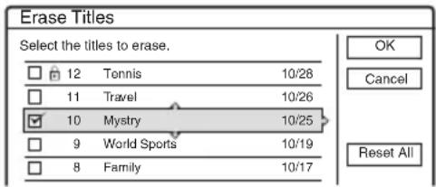 Erase Titles Select the titles to erase. 12 Tennis 10/28 11 Travel 10/26 10 Mystry 10/25 9 World Sports 10/19 8 Family 10/17 OK Cancel Reset All