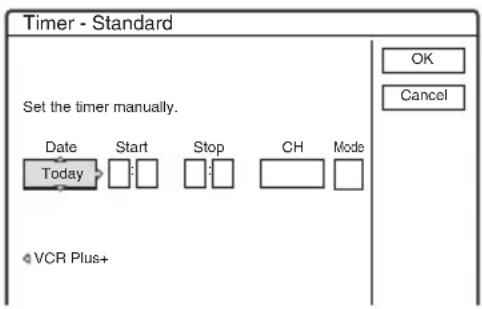 Timer - Standard Set the timer manually. Date Start Stop CH Mode Today OK Cancel VCR Plus+