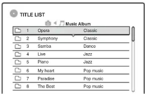 TITLE LIST Music Album 1 Opera Classic 2 Symphony Classic 3 Samba Dance 4 Live Jazz 5 Piano Jazz 6 My heart Pop music 7 Paradise Pop music 8 The Best Pop music
