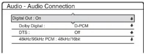 Audio - Audio Connection Digital Out : On Dolby Digital : D-PCM DTS : Off 48kHz/96kHz PCM : 48kHz/16bit