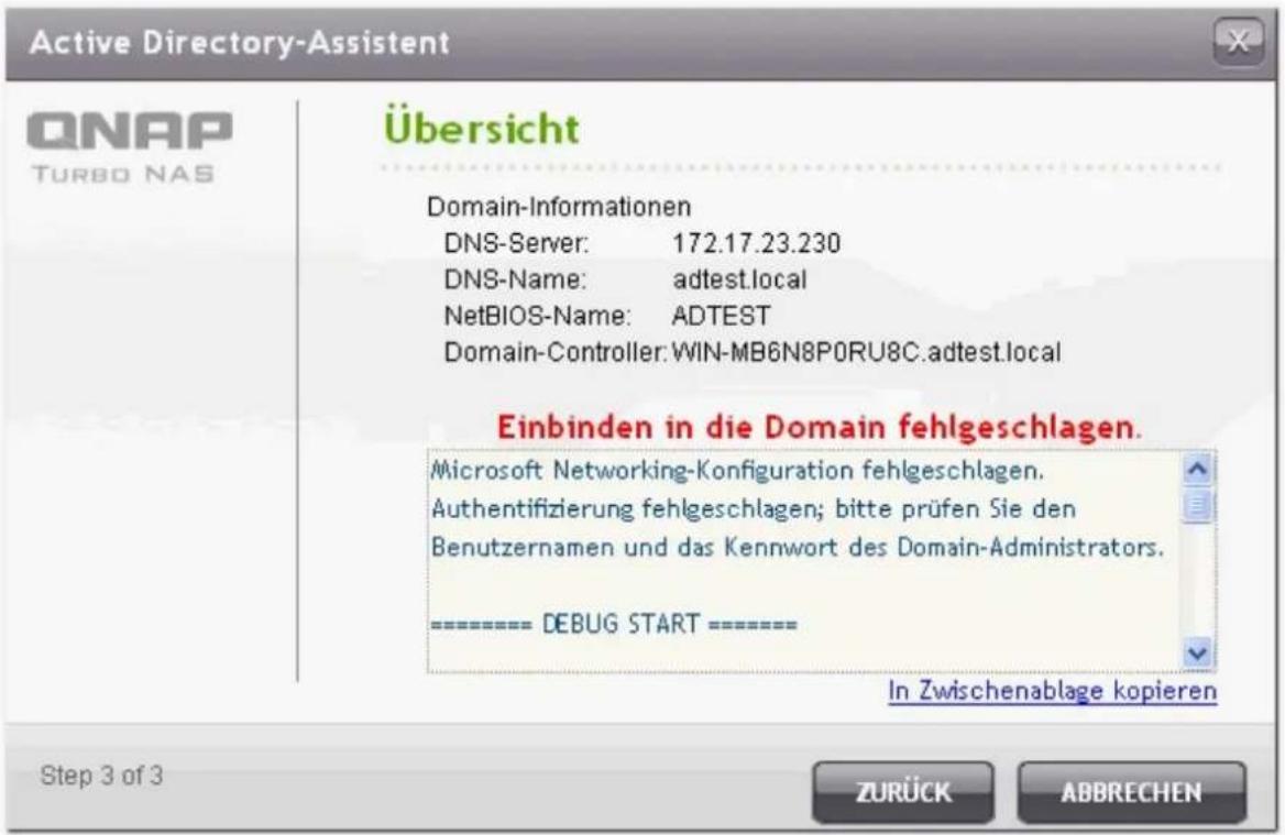 Active Directory-Assistent QNAP TURBO NAS Übersicht Domain-Informationen DNS-Server: 172.17.23.230 DNS-Name: adtest.local NetBIOS-Name: ADTEST Domain-Controller: WIN-MB6N8P0RU8C.adtest.local Einbinden in die Domain fehlgeschlagen. Microsoft Networking-Konfiguration fehlgeschlagen. Authentifizierung…