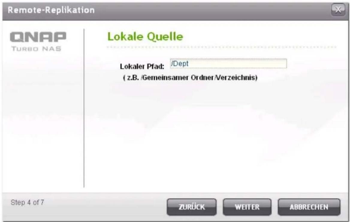 Remote-Replikation QNAP TURBO NAS Lokale Quelle Lokaler Pfad: /Dept (z.B. /Gemeinsamer Ordner/Verzeichnis) Step 4 of 7 ZURÜCK WEITER ABBRECHEN