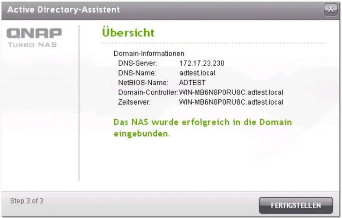 Active Directory-Assistent QNAP TURBO NAS Übersicht Domain-Informationen DNS-Server: 172.17.23.230 DNS-Name: adtest.local NetBIOS-Name: ADTEST Domain-Controller: WIN-MB6N8P0RU8C.adtest.local Zeitserver: WIN-MB6N8P0RU8C.adtest.local Das NAS wurde erfolgreich in die Domain eingebunden. Step 3 of 3 FER…