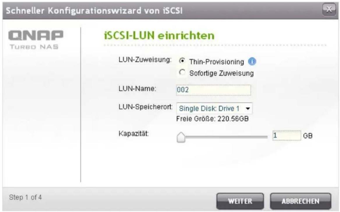 Schneller Konfigurationswizard von iSCSI iSCSI-LUN einrichten QNAP TURBO NAS LUN-Zuweisung: Thin-Provisioning Sofortige Zuweisung LUN-Name: 002 LUN-Speicherort: Single Disk: Drive 1 Freie Größe: 220.56GB Kapazität: 1 GB Step 1 of 4 WEITER ABBRECHEN