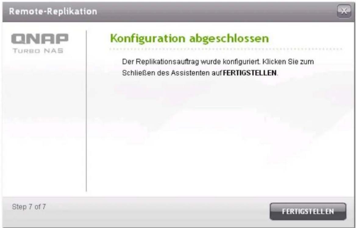 Remote-Replikation QNAP TURBO NAS Konfiguration abgeschlossen Der Replikationsauftrag wurde konfiguriert. Klicken Sie zum Schließen des Assistenten auf FERTIGSTELLEN. Step 7 of 7 FERTIGSTELLEN