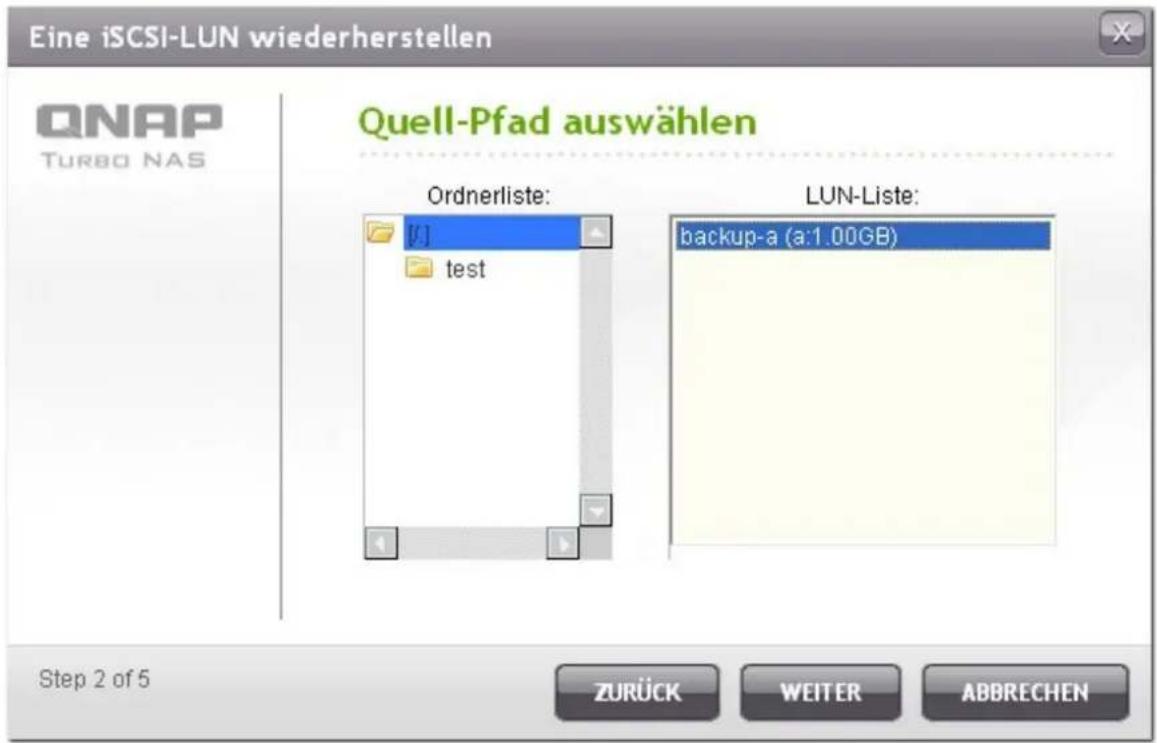 Eine iSCSI-LUN wiederherstellen QNAP TURBO NAS Quell-Pfad auswählen Ordnerliste: [7] test LUN-Liste: backup-a (a:1.00GB) Step 2 of 5 ZURÜCK WEITER ABBRECHEN