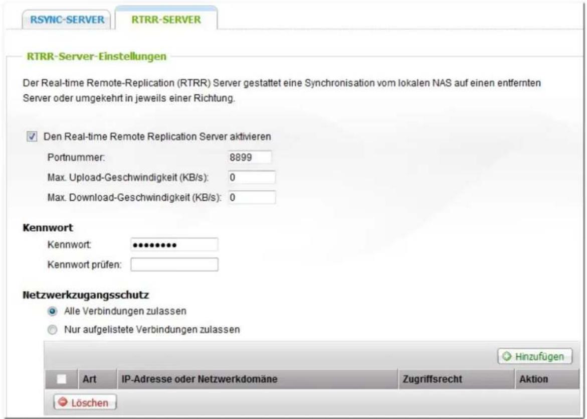 RSYNC-SERVER RTRR-SERVER RTRR-Server-Einstellungen Der Real-time Remote-Replication (RTRR) Server gestattet eine Synchronisation vom lokalen NAS auf einen entfernten Server oder umgekehrt in jeweils einer Richtung. ✓ Den Real-time Remote Replication Server aktivieren Portnummer: 8899 Max. Upload-Ges…