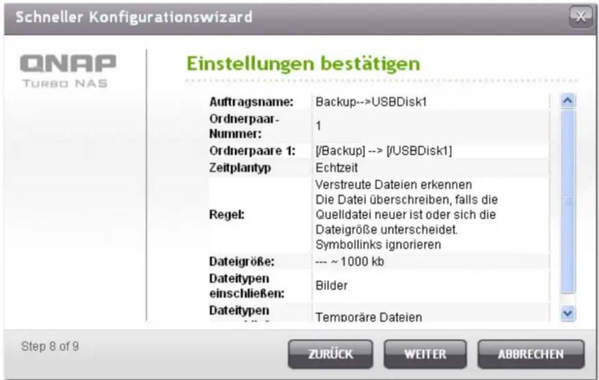 Schneller Konfigurationswizard Einstellungen bestätigen Auftragsname: Backup-->USBDisk1 Ordnerpaar- Nummer: 1 Ordnerpaare 1: [/Backup] --> [/USBDisk1] Zeitplantyp Echtzeit Regel: Verstreute Dateien erkennen Die Datei überschreiben, falls die Quelldatei neuer ist oder sich die Dateigröße unterscheide…