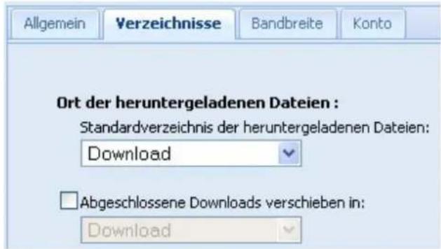 Allgemein Verzeichnisse Bandbreite Konto Ort der heruntergeladenen Dateien : Standardverzeichnis der heruntergeladenen Dateien: Download Abgeschlossene Downloads verschieben in: Download