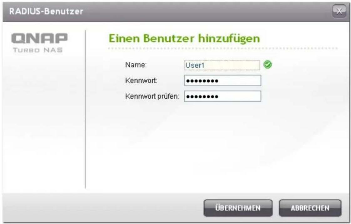 RADIUS-Benutzer QNAP TURBO NAS Einen Benutzer hinzufügen Name: User1 Kennwort: •••••••••• Kennwort prüfen: •••••••••• ÜBERNEHMEN ABBRECHEN