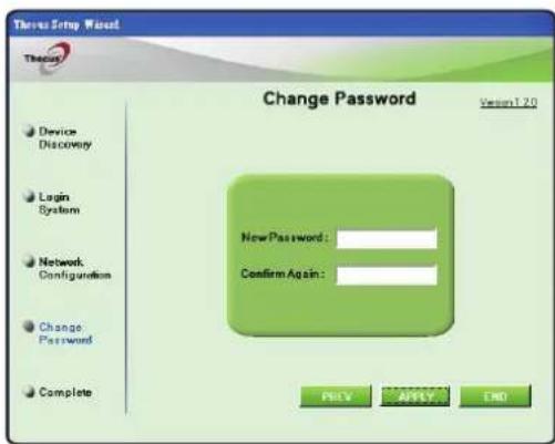 Theras Setup Wizard Theras Change Password Version 1.2.0 Device Discovery Login System Network Configuration Change Password Complete New Password: Confirm Again: PRLV APPLY END