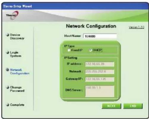 Theroc Setup Wizard Theroc Network Configuration Host Name: 104000 IP Type Fixed IP DHCP IP Setting IP address: 172.16.65.39 Network: 255.255.252.8 Gateway IP: 122.16.65.136 DNS Server: 168.95.1.3 Device Discovery Login System Network Configuration Change Password Complete Next End