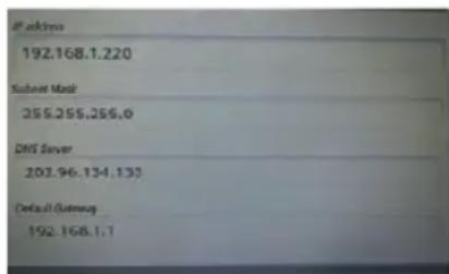 192.168.1.220 Subnet Mask 255.255.255.0 DNS Server 202.96.134.133 Default Gateway 192.168.1.1