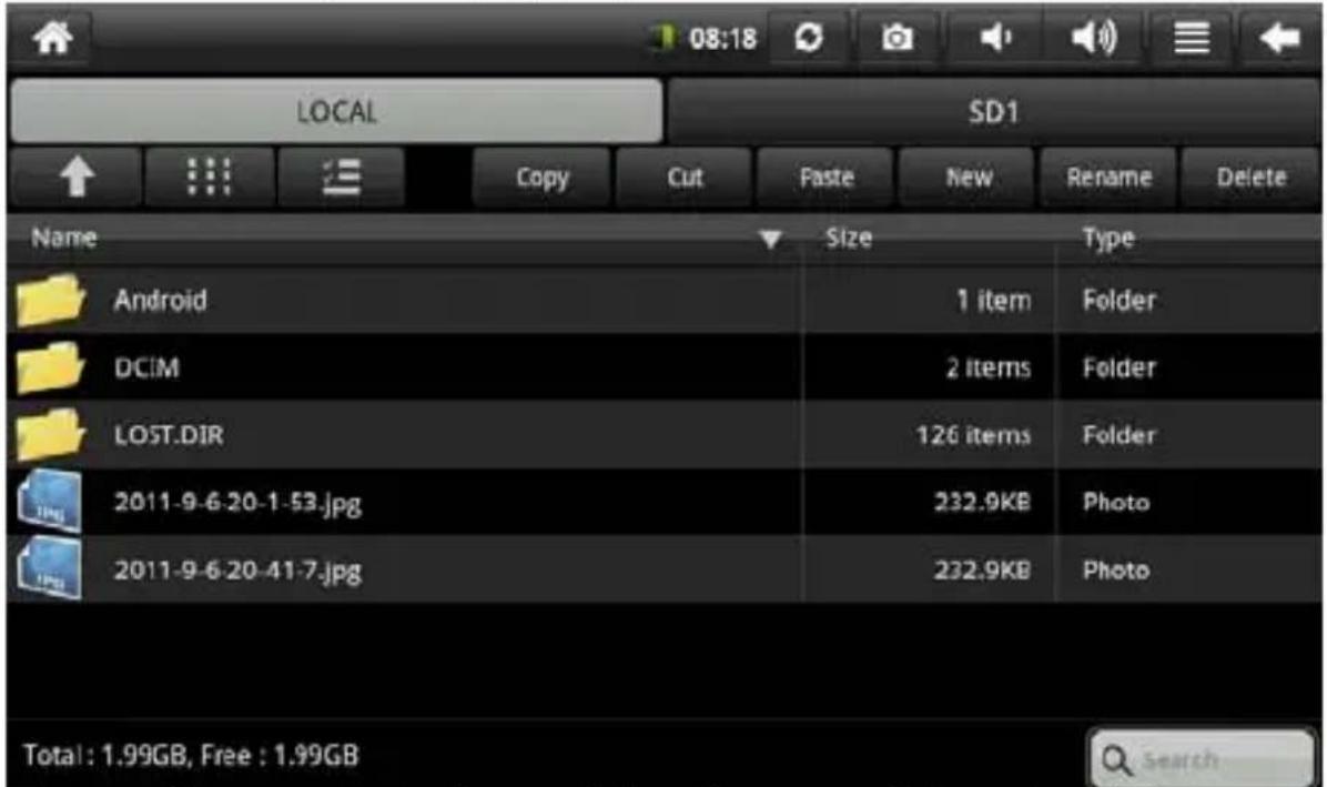 LOCAL SD1 ↑ Copy Cut Paste New Rename Delete Name Size Type Android 1 item Folder DCIM 2 items Folder LOST.DIR 126 items Folder 2011-9-6-20-1-53.jpg 232.9KB Photo 2011-9-6-20-41-7.jpg 232.9KB Photo Total: 1.99GB, Free: 1.99GB Search