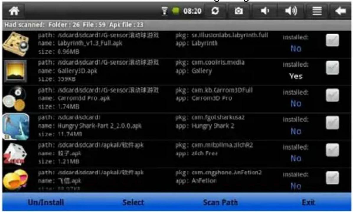Had scanned: Folder : 26 File : 59 Apk file : 23 path: /sdcard/sdcard1/G-sensor滚动球游戏 name: Labyrinth_v1.3_Full.apk size: 0.96MB pkg: se.illumacionlabs.labyrinth.full app: Labyrinth Installed: No path: /sdcard/sdcard1/G-sensor滚动球游戏 name: Gallery3D.apk size: 259KB pkg: com.cooliris.media app: Gallery Installed: Yes path: /sdcard/sdcard1/G-sensor滚动球游戏 name: Carrom3D Pro.apk size: 1.74MB pkg: com.kb.Carrom3DFull app: Carrom3D Pro Installed: No path: /sdcard/sdcard1 name: Hungry Shark-Part 2_2.0.0.apk size: 11.74MB pkg: com.fgol.sharkusa2 app: Hungry Shark 2 Installed: No path: /sdcard/sdcard1/apkali/软件apk name: 钥子.apk size: 1.21MB pkg: com.mibollima.zilchR2 app: zilch Free Installed: No path: /sdcard/sdcard1/apkali/软件apk name: 飞信.apk size: 88.97KB pkg: com.cngphone.AnFetlon2 app: AnFetlon Installed: No Un/Install Select Scan Path Exit
