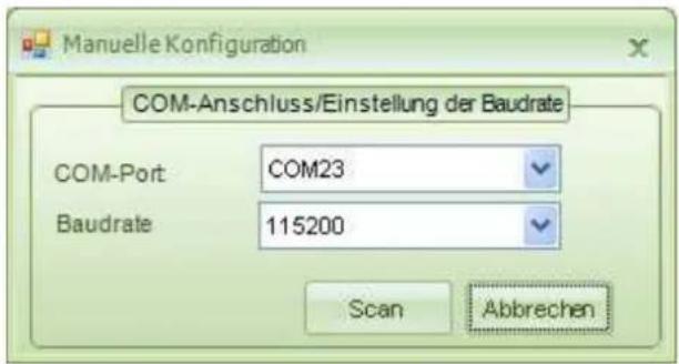 Manuelle Konfiguration COM-Anschluss/Einstellung der Baudrate COM-Port COM23 Baudrate 115200 Scan Abbrechen