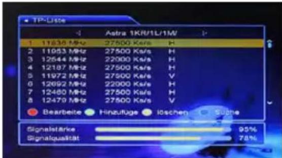 TP-Uise 1 11630 MHz 27500 Ks/s H 2 11953 MHz 27500 Ks/s H 3 12544 MHz 22000 Ks/s H 4 12187 MHz 27500 Ks/s H 5 11972 MHz 27500 Ks/s V 6 12692 MHz 22000 Ks/s H 7 12480 MHz 27500 Ks/s H 8 12479 MHz 27500 Ks/s V Bearbeitete Hinzuflüge löschen Suche Signalstärke 95% Signalqualität 78%