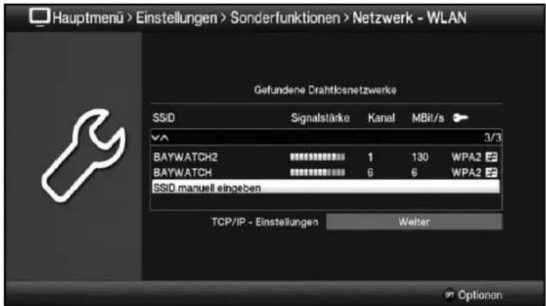 Hauptmenü > Einstellungen > Sonderfunktionen > Netzwerk - WLAN Gefundene Drahtlosnetzwerke SSID Signalstärke Kanal MBit/s VA 3/3 BAYWATCH2 1 130 WPA2 BAYWATCH 6 6 WPA2 SSID manuell eingeben TCP/IP - Einstellungen Weiter Optionen