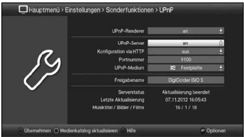 Hauptmenü > Einstellungen > Sonderfunktionen > UPnP UPnP-Renderer an UPnP-Server an Configuration via HTTP aus Portnummer 9100 UPnP-Medium Festplatte Freigabename DigiCorder ISIO S Serverstatus Aktualisierung beendet Letzte Aktualisierung 07.11.2012 16:05:43 Musiktitel / Bilder / Filme 16 / 1 / 18 Übernehmen Medienkatalog aktualisieren Hilfe Optionen
