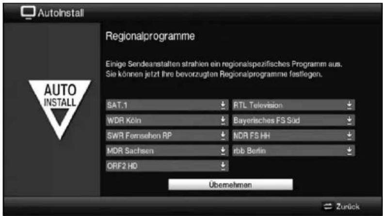 AutoInstall Regionalprogramme Einige Sendeanstalten strahlen ein regionalspezifisches Programm aus. Sie können jetzt ihre bevorzugten Regionalprogramme festlegen. SAT.1 WDR Köln SWR Formseten RP MDR Sachsen ORF2 HD RTL Television Bayerisches FS Süd NDR FS HH rbb Berlin Übernehmen Zurück