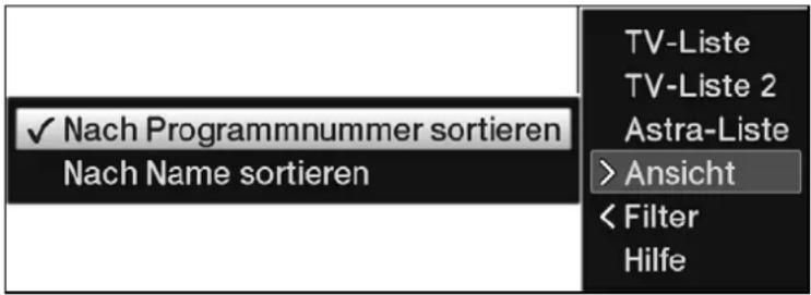 ✓ Nach Programmnummer sortieren Nach Name sortieren TV-Liste TV-Liste 2 Astra-Liste > Ansicht < Filter Hilfe