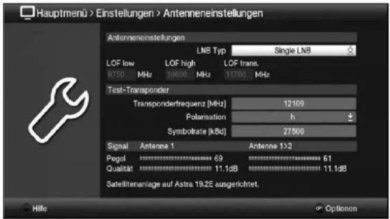 Hauptmenü > Einstellungen > Antenneneinstellungen Antonneneinstellungen LNB Typ Single LNB LOF low LOF high LOF trans. 9750 MHz 10600 MHz 11700 MHz Test-Transponder Transponderfrequenz [MHz] 12109 Polarisation h Symbolrate [kBd] 27500 Signal Antenne 1 Antenne 1>2 Pegel 69 61 Qualität 11.1dB 11.1dB Satellitenanlage auf Astra 19.2E ausgerichtet. Hille Optionen