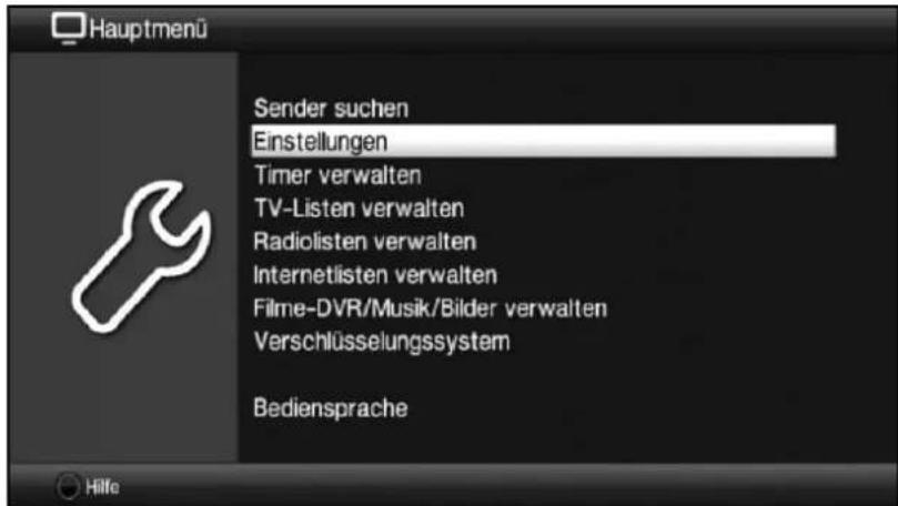 Hauptmenu Sender suchen Einstellungen Timer verwalten TV-Listen verwalten Radiolisten verwalten Internetlisten verwalten Filme-DVR/Musik/Bilder verwalten Verschlüsselungssystem Bediensprache Hilfe