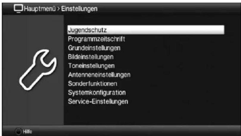 Hauptmenü > Einstellungen Jugendschutz Programmzeitschrift Grundeinstellungen Bildeinstellungen Toneinstellungen Antenneneinstellungen Sonderfunktionen Systemkonfiguration Service-Einstellungen