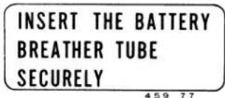 INSERT THE BATTERY BREATHER TUBE SECURELY 459 77