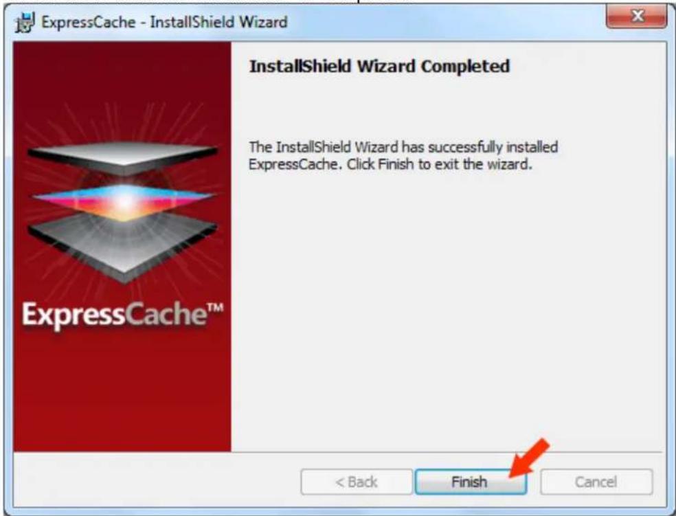ExpressCache - InstallShield Wizard InstallShield Wizard Completed The InstallShield Wizard has successfully installed ExpressCache. Click Finish to exit the wizard. ExpressCache™ < Back Finish Cancel