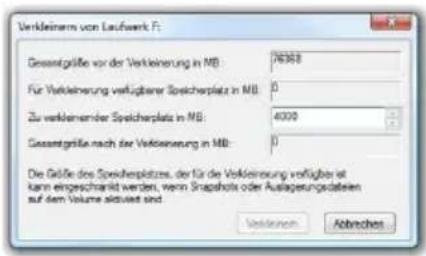 Verkleinern von Laufwerk F: Gesamtgröße vor der Verkleinierung in MB: 76368 Für Verkleinierung verfügbarter Speichersplatz in MB: 0 Zu verkleinender Speichersplatz in MB: 4000 Gesamtgröße nach der Verkleinierung in MB: 0 Die Größe des Speichersplatzes, der für die Verkleinierung verfügbarte ist kann eingeschiedet werden, wenn Snapshots oder Auslagungsdaten auf dem Volume sind. Untrollen Abbriges